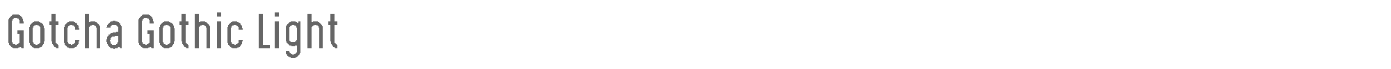Gotcha Gothic Gotcha Gothic Light.ttf font preview